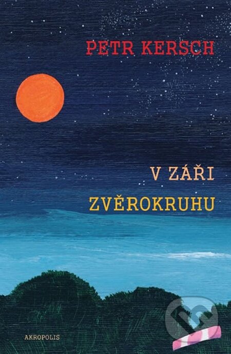 Levně V záři zvěrokruhu - Petr Kersch - kniha z kategorie Beletria