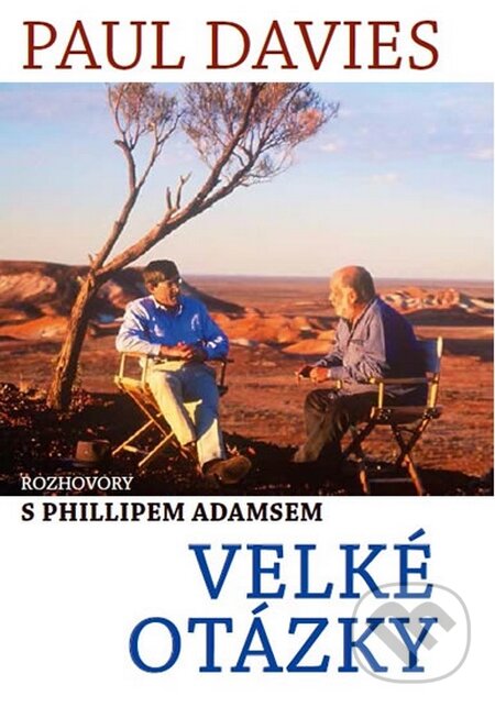 Velké otázky - Rozhovory s Phillipem Adamsem - Paul Davies, Nakladatelství U Veverky, 2015