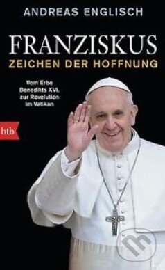Levně Franziskus (Zeichen der Hoffnung) - Andreas Englisch - kniha z kategorie História kresťanstva