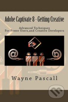 Levně Adobe Captivate 8 (Getting Creative) - Wayne Pascall - kniha z kategorie Multimédiá