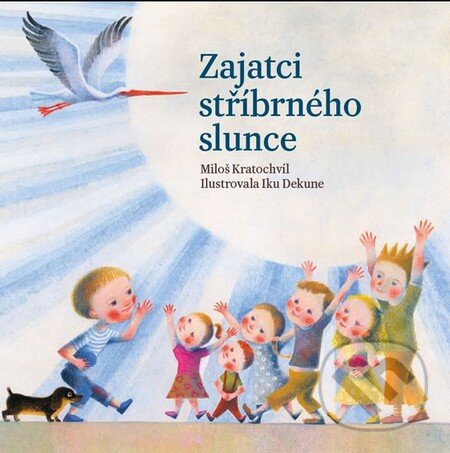 Levně Zajatci stříbrného slunce - Miloš Kratochvíl - kniha z kategorie Pre deti a mládež