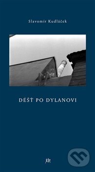 Levně Déšt po Dylanovi - Slavomír Kudláček - kniha z kategorie Poézia