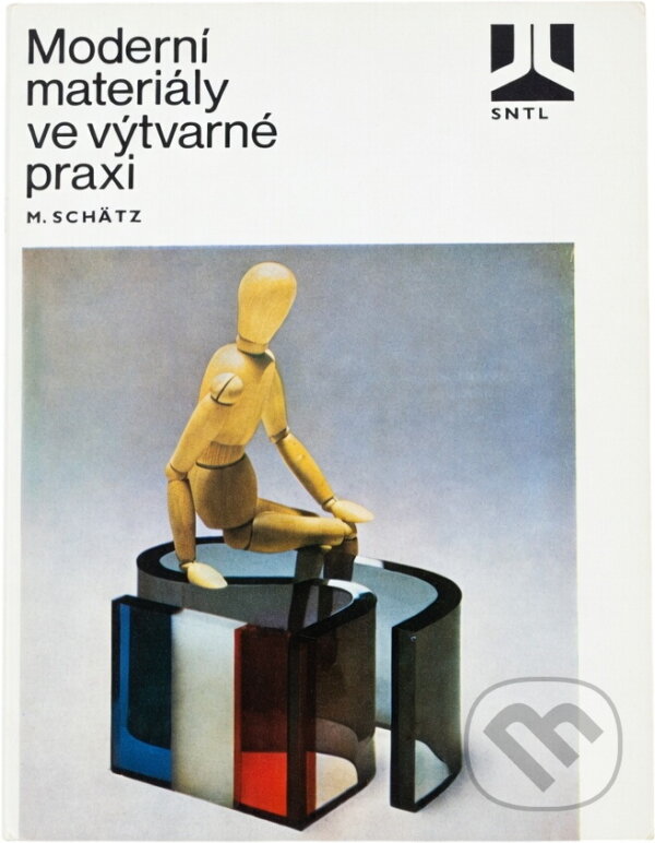Kniha: Moderní materiály ve výtvarné praxi (Miroslav Schätz). SNTL, 1982