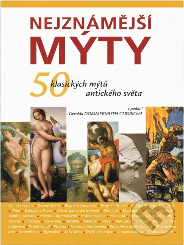 Kniha: Nejznámější mýty : 50 klasických mýtů antického světa (Gerold Dommermuth-Gudrich a Ulrike Braun). Slovart, 2004