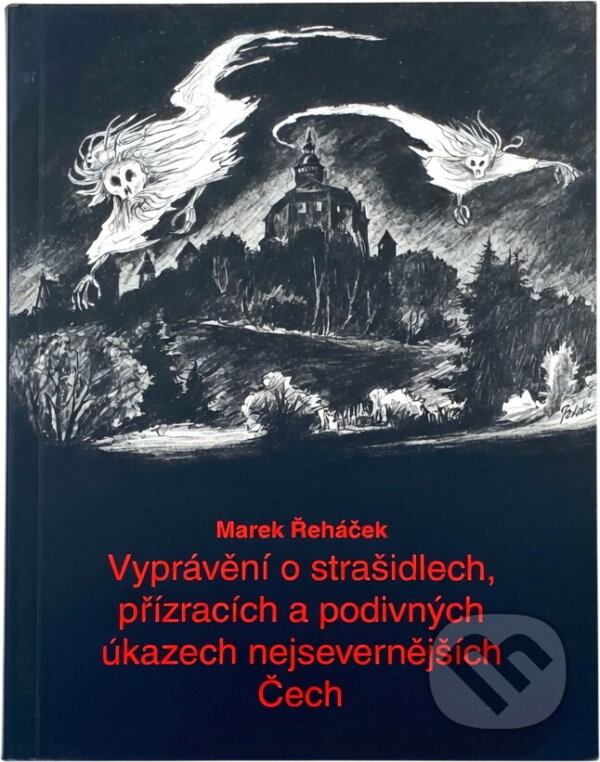 Kniha: Vyprávění o strašidlech, přízracích a podivných úkazech nejsevernějších Čech (Marek Řeháček). , 1997
