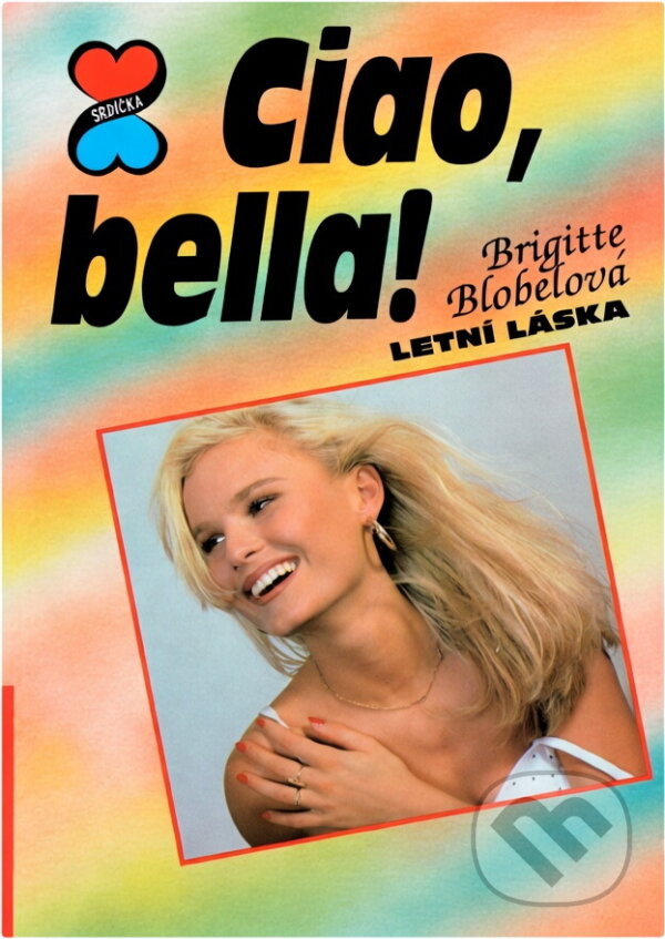 Kniha: Ciao, bella! : letní láska (Brigitte Blobel). Egmont ČR, 1995