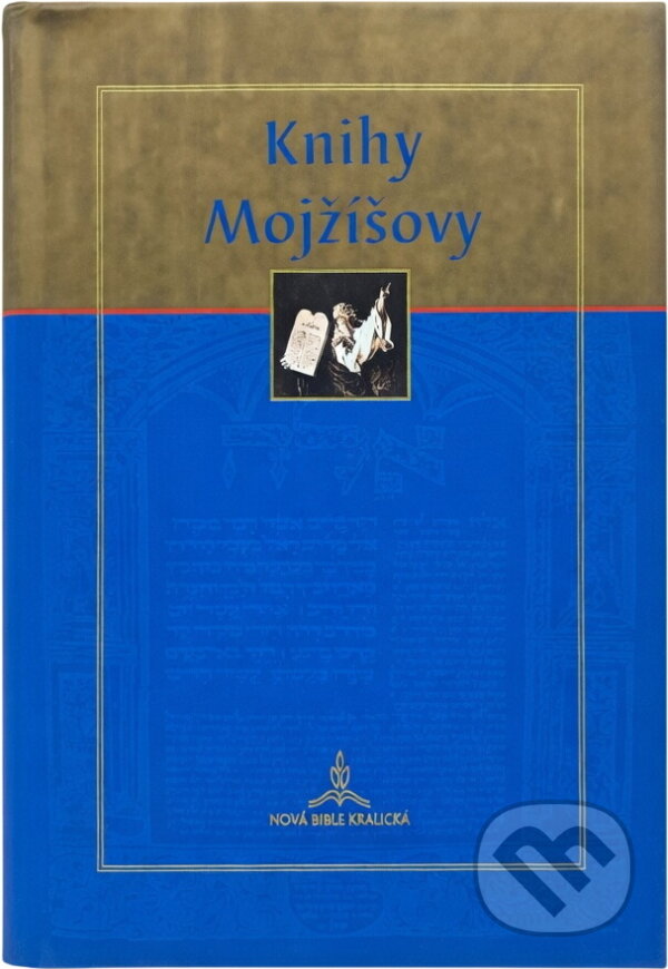 Kniha: Knihy Mojžíšovy : Nová Bible kralická (Biblion). Biblion, 2002