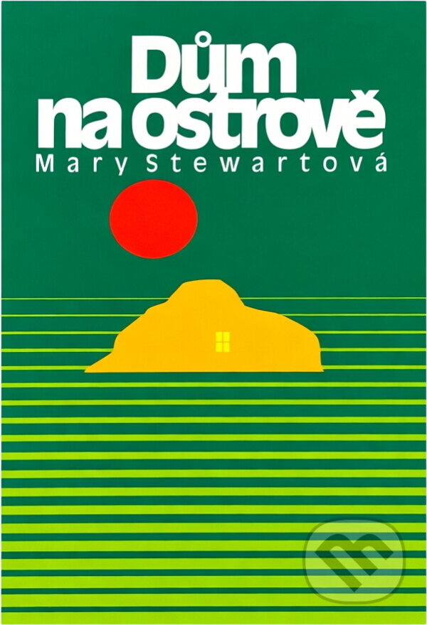 Kniha: Dům na ostrově (Mary Stewart). Melantrich, 1995