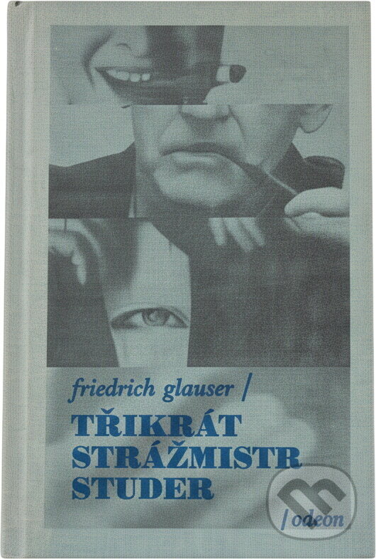 Kniha: 3x strážmistr Studer (Friedrich Glauser). Odeon, 1992