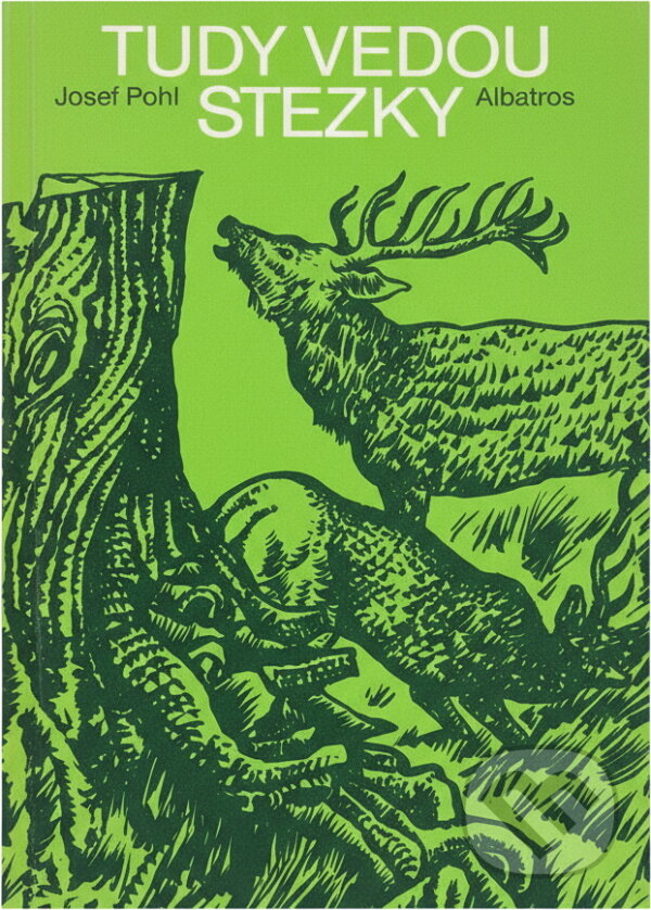Kniha: Tudy vedou stezky (Josef Pohl). , 1982