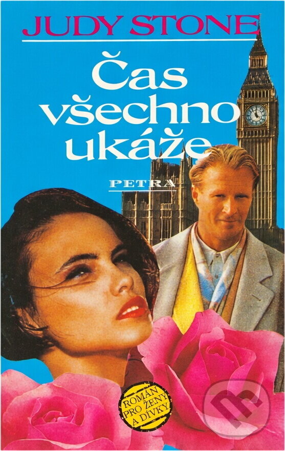 Kniha: Čas všechno ukáže : Román pro ženy a dívky (Judy Stone). Petra, 1995