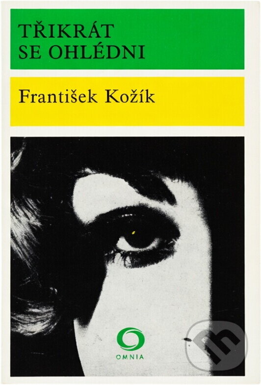 Kniha: Třikrát se ohlédni (František Kožík). Svoboda, 1970