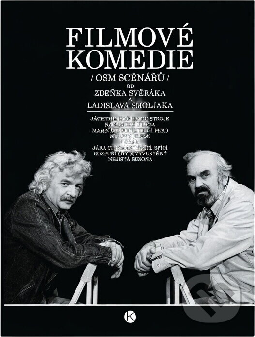 Kniha: Filmové komedie Zdeňka Svěráka a Ladislava Smoljaka : (osm scénářů) (Zdeněk Svěrák a Ladislav Smoljak). Kruh, 1991