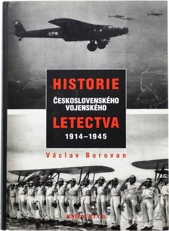 Kniha: Historie československého vojenského letectva 1914-1945 (Václav Borovan). , 1998