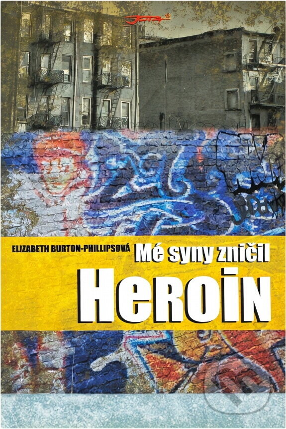 Kniha: Mé syny zničil heroin (Elizabeth Burton-Phillips). , 2008
