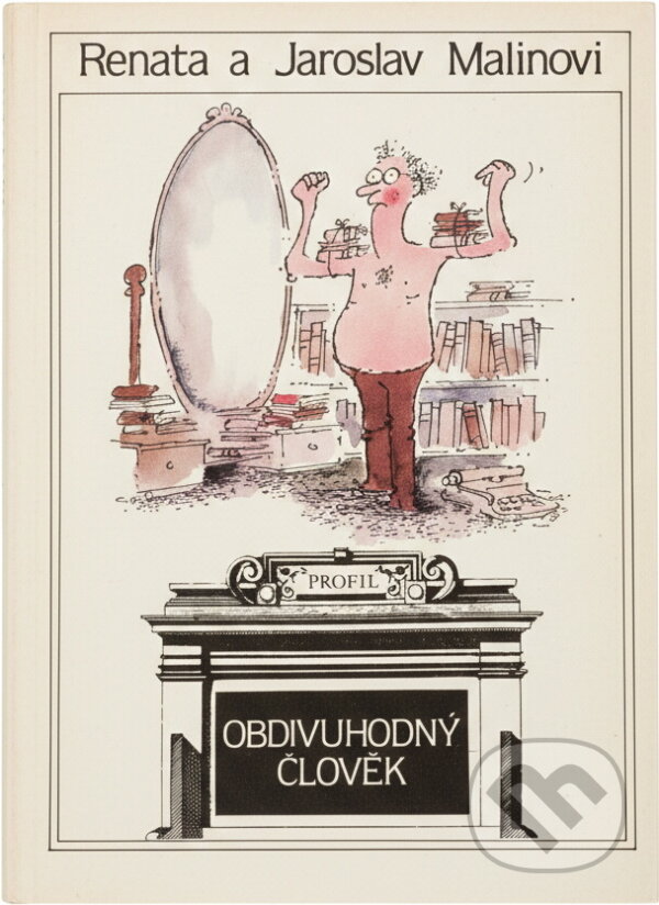 Kniha: Obdivuhodný člověk : úvahy o lidské tvořivosti (Jaroslav Malina a Renata Malinová). , 1991