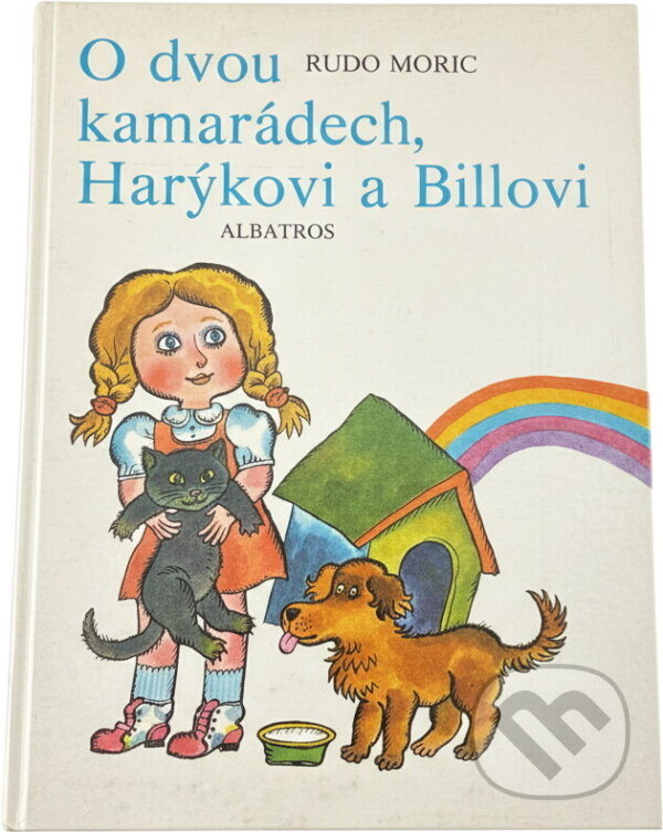 Kniha: O dvou kamarádech, Harýkovi a Billovi (Rudo Moric). , 1984