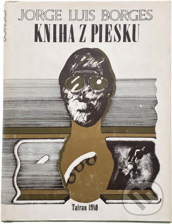 Kniha: Kniha z piesku (Jorge Luis Borges). Tatran, 1980