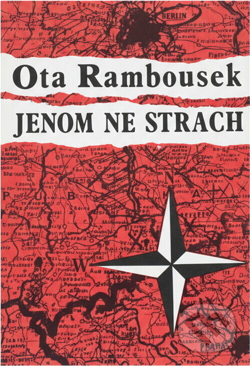 Kniha: Jenom ne strach : vyprávění Ctirada Mašína (Ota Rambousek). , 1990