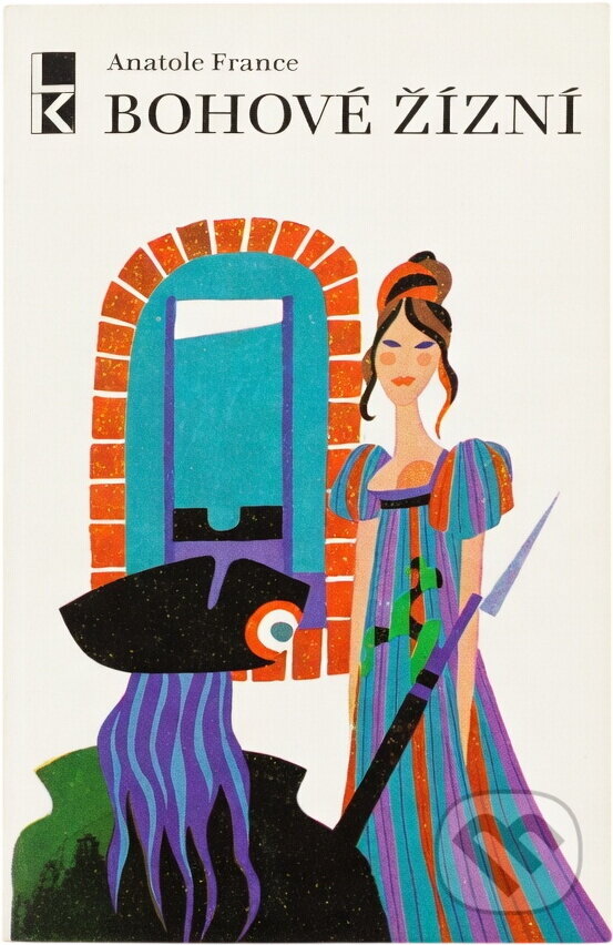 Kniha: Bohové žízní (Anatole France). , 1969