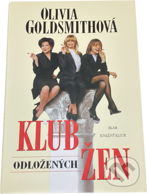 Kniha: Klub odložených žen (Olivia Goldsmith). , 2000