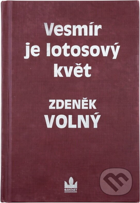 Kniha: Vesmír je lotosový květ (Zdeněk Volný). Baronet, 1996