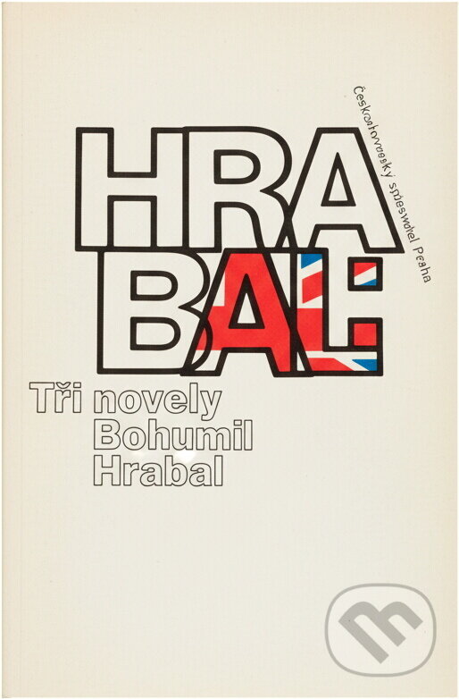 Kniha: Tři novely (Bohumil Hrabal). Československý spisovatel, 1989