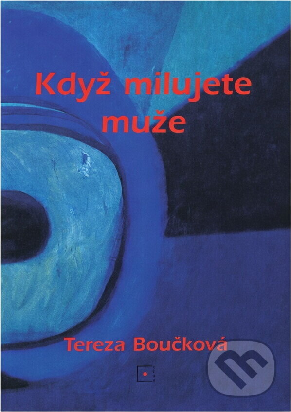 Kniha: Když milujete muže (Tereza Boučková). , 1995