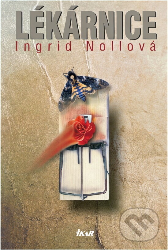 Kniha: Lékárnice (Ingrid Noll). Ikar, 2004