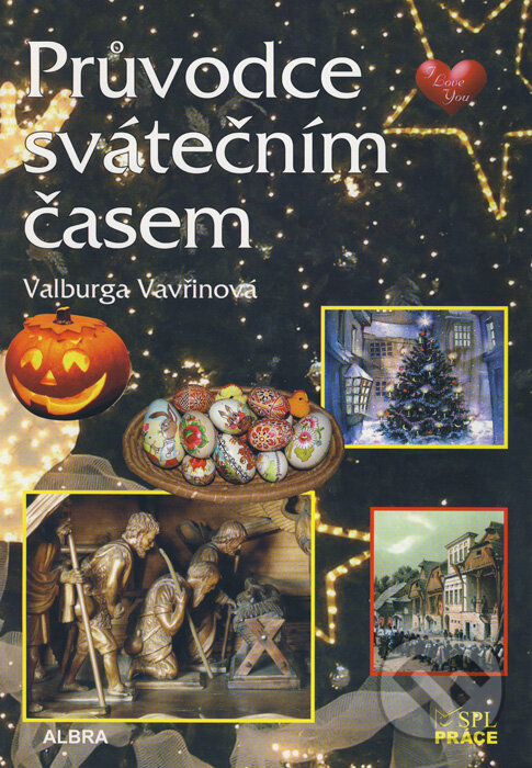 Levně Průvodce svátečním časem - Valburga Vavřinová - kniha z kategorie Hobby