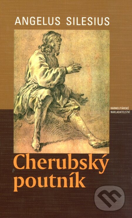 Kniha: Cherubský poutník (Angelus Silesius). Karmelitánské nakladatelství, 2003
