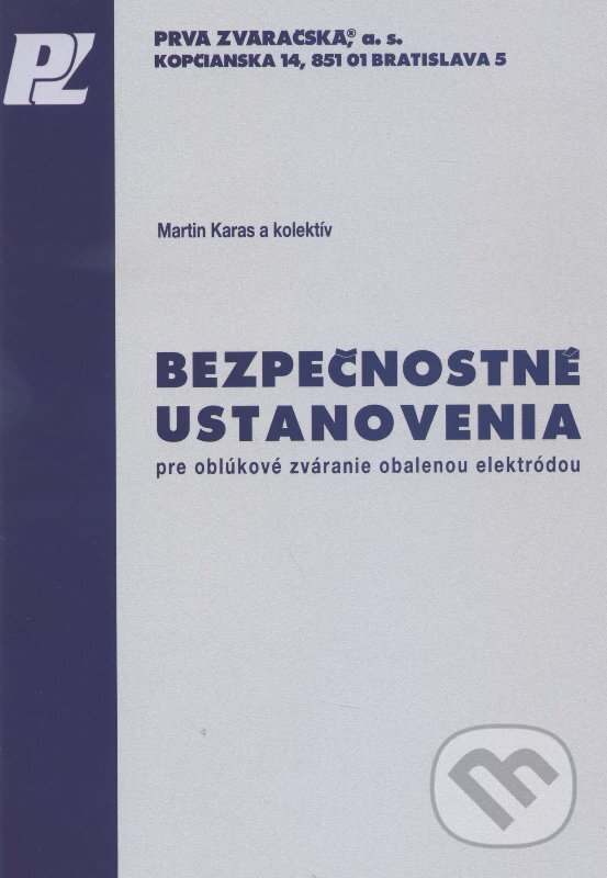 Levně Bezpečnostné ustanovenia pre oblúkové zváranie obalenou elektródou - kniha z kategorie Strojárstvo