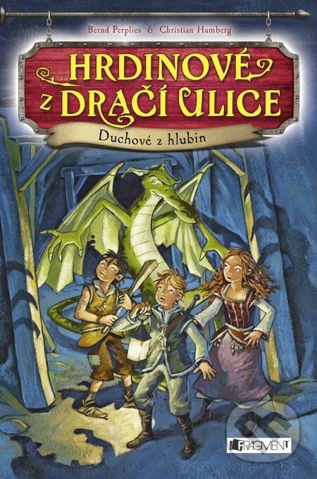 E-kniha: Hrdinové z Dračí ulice – Duchové z hlubin (Bernd Perplies a Christian Humberg). Nakladatelství Fragment, 2015