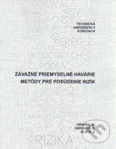 Závažné priemyselné havárie - Milan Oravec, Slavomíra Vargová, Juraj Glatz, Technická univerzita v Košiciach, 2014