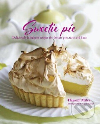 Levně Sweetie Pie (Deliciously indulgent recipes for dessert pies, tarts and flans) - kniha z kategorie Podľa úpravy