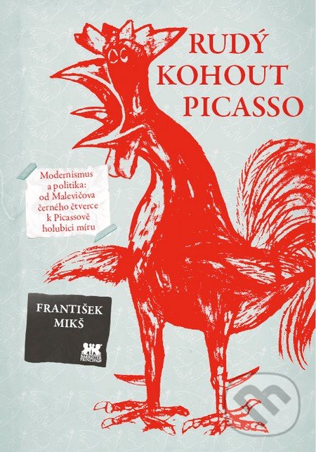 Kniha: Rudý kohout Picasso (František Mikš)