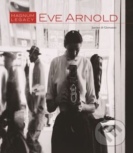 Levně Eve Arnold (Magnum Legacy) - Janine Di Giovanni, Susan Meiselas - kniha z kategorie Fotografie