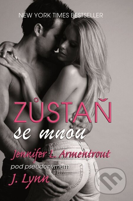 E-kniha: Zůstaň se mnou (J. Lynn a Jennifer L. Armentrout). Baronet, 2015