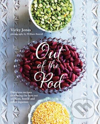 Levně Out of the Pod (Delicious recipes that bring the best out of beans, lentils and other legumes) - kniha z kategorie Odborné a náučné