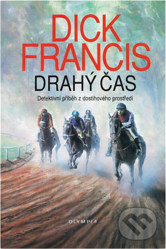 Kniha: Drahý čas : detektivní příběh z dostihového prostředí (Dick Francis). , 1993