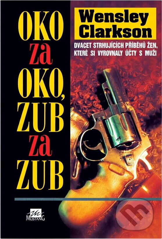 Kniha: Oko za oko, zub za zub (Wensley Clarkson). , 1996