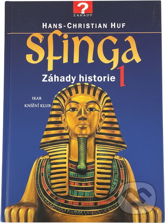 Kniha: Sfinga 1 : záhady historie (Hans-Christian Huf). Ikar, 1997