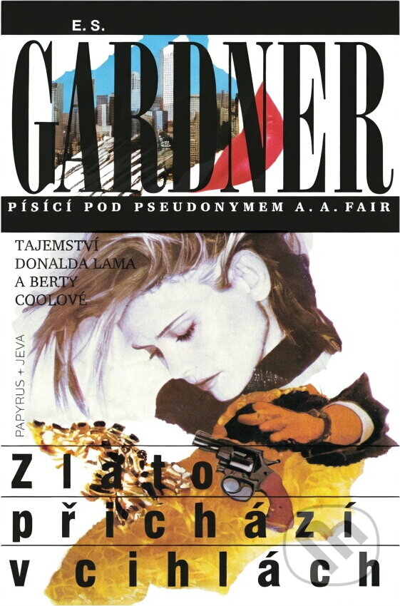 Kniha: Zlato přichází v cihlách : tajemství Donalda Lama a Berty Coolové (Erle Stanley Gardner). Papyrus, 1995