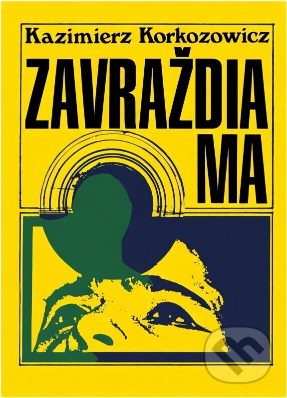 Kniha: Zavraždia ma (Kazimierz Korkozowicz). Smena, 1973