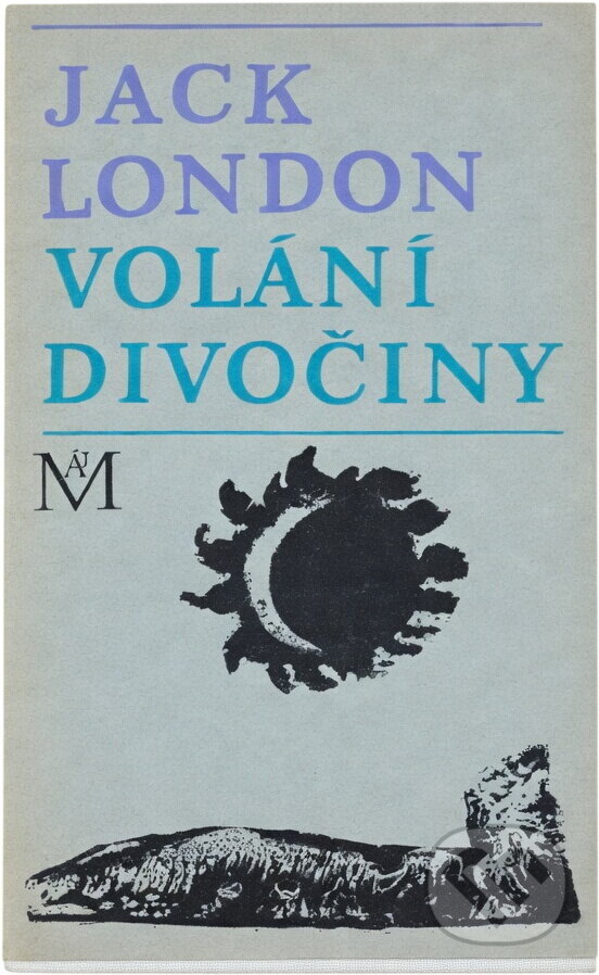 Kniha: Volání divočiny a povídky z Aljašky (Jack London). , 1968