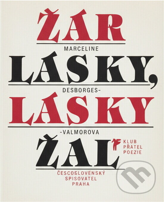 Kniha: Žár lásky, lásky žal : výbor z veršů (Marceline Desbordes-Valmore). Československý spisovatel, 1989