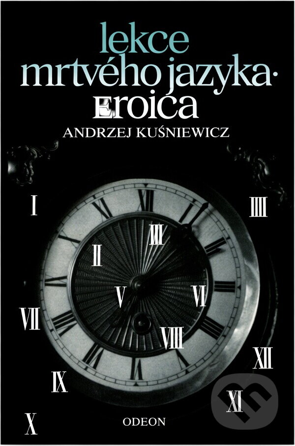 Kniha: Lekce mrtvého jazyka ; Eroica (Andrzej Kuśniewicz). Odeon, 1990