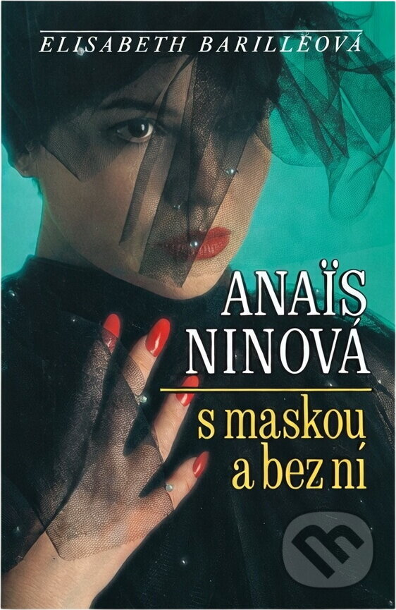 Kniha: Ana?s Ninová s maskou a bez ní (Elisabeth Barillé). Ikar, 1994