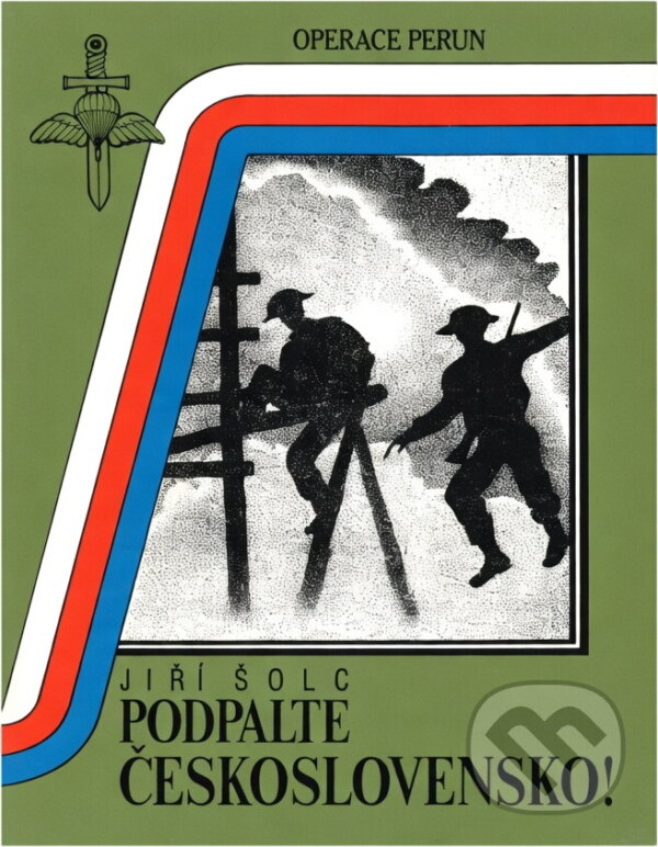 Kniha: Podpalte Československo! : operace Perun (Jiří Šolc). Merkur, 1991