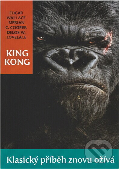 Kniha: King Kong : klasický příběh znovu ožívá (Delos Wheeler Lovelace). , 2006